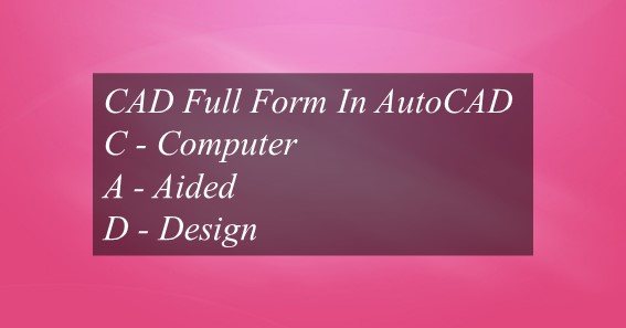 CAD Full Form In AutoCAD 