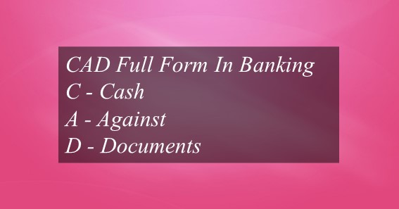 CAD Full Form In Banking 