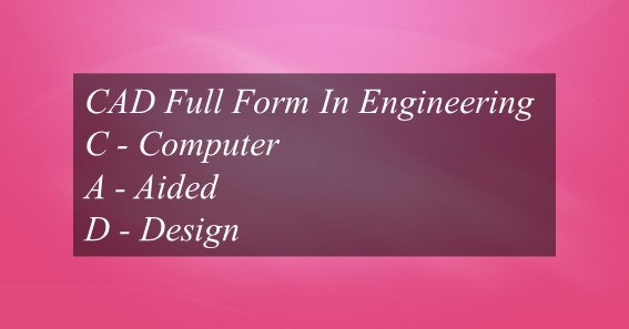 CAD Full Form In Engineering 