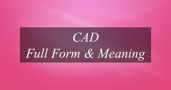 CAD Full Form & Meaning