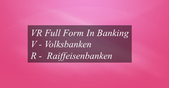 VR Full Form In Banking