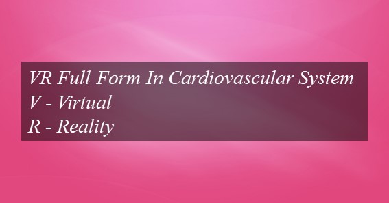 VR Full Form In Cardiovascular System