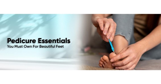 Pedicure Essentials For Achieving A Smooth & Supple Feet At Home