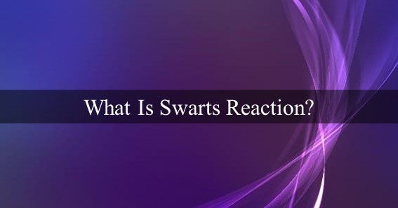 What Is Swarts Reaction